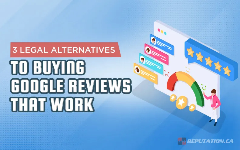 3 Legal Alternatives to Buying Google Reviews That Work