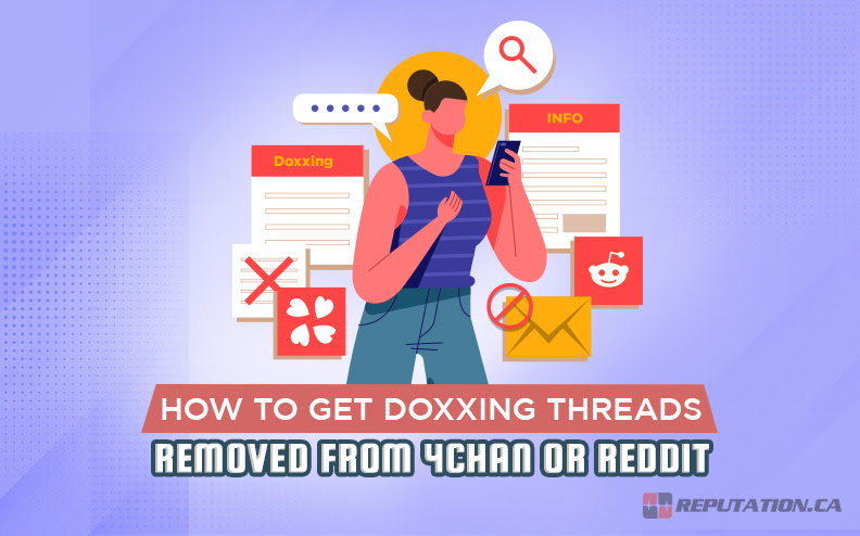 How to Get Doxxing Threads Removed from 4chan or Reddit